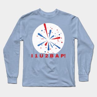 I Want You to Be Happy Long Sleeve T-Shirt